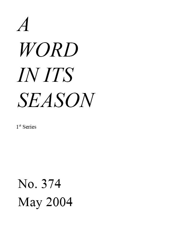 A Word in its Season (1st Series) 374 - May 2004