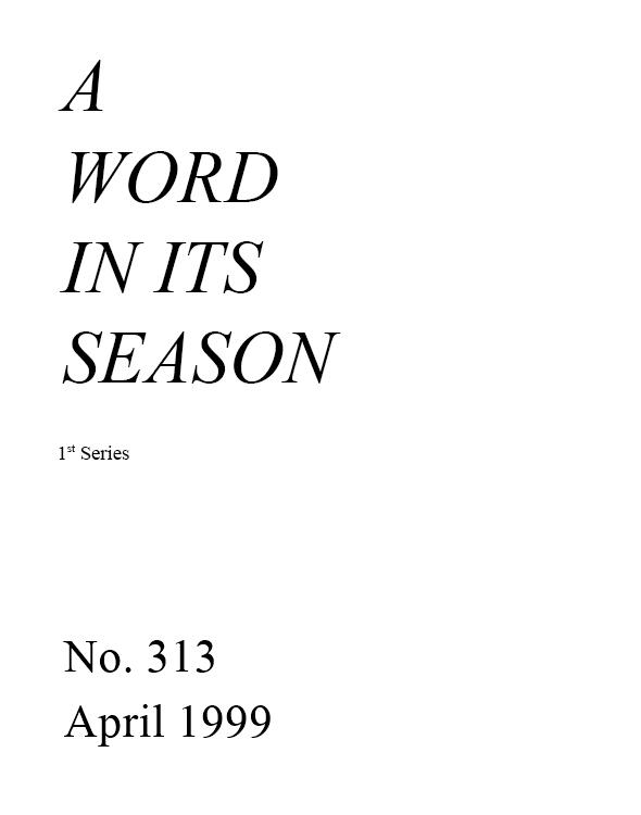 A Word in its Season (1st Series) 313 - Apr 1999